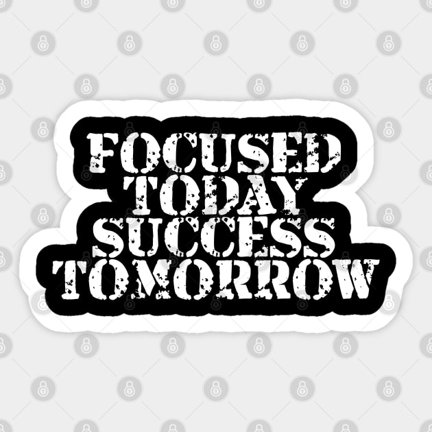 Focused Today Success Tomorrow Sticker by Texevod